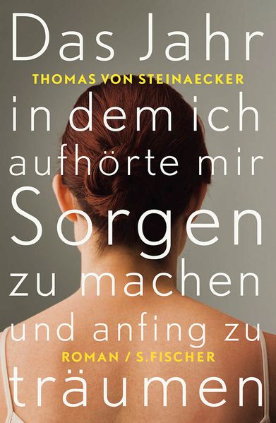 Cover: Das Jahr, in dem ich aufhörte, mir Sorgen zu machen, und anfing zu träumen