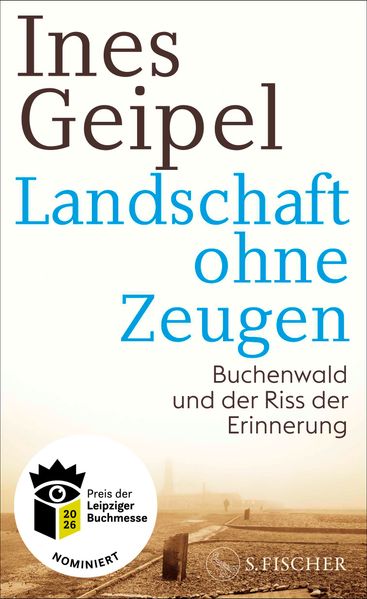Cover: Landschaft ohne Zeugen. Buchenwald und der Riss der Erinnerung