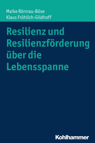 Cover: Resilienz und Resilienzförderung über die Lebensspanne