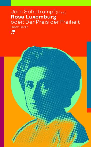 Cover: Rosa Luxemburg oder: Der Preis der Freiheit