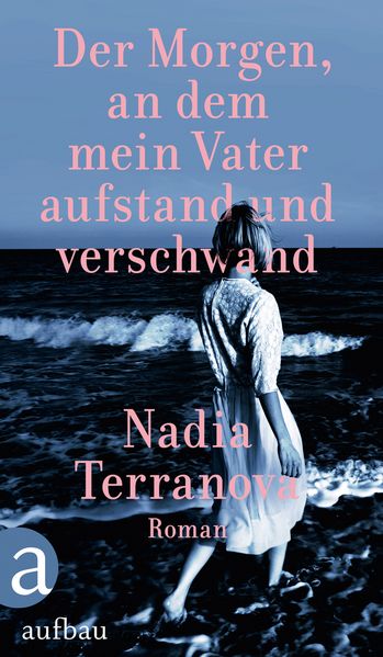 Cover: Der Morgen, an dem mein Vater aufstand und verschwand