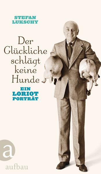 Cover: Der Glückliche schlägt keine Hunde