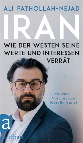 Cover: Iran – Wie der Westen seine Werte und Interessen verrät