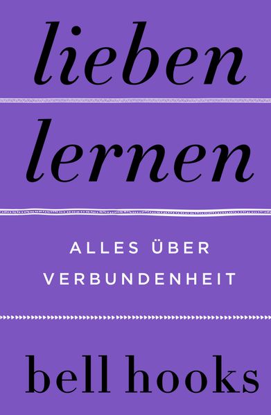 Cover: Lieben lernen. Alles über Verbundenheit