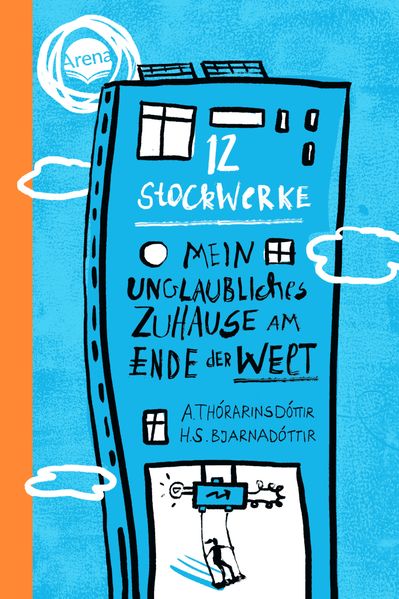 Cover: 12 Stockwerke. Mein unglaubliches Zuhause am Ende der Welt