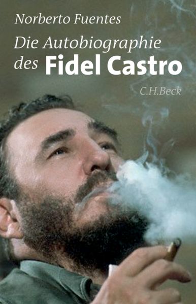 Cover: Die Autobiographie des Fidel Castro (La autobriografía de Fidel Castro)