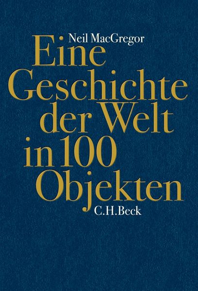 Cover: Eine Geschichte der Welt in 100 Objekten