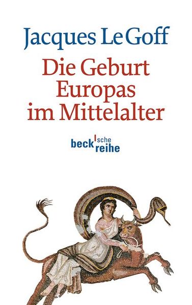 Cover: Die Geburt Europas im Mittelalter