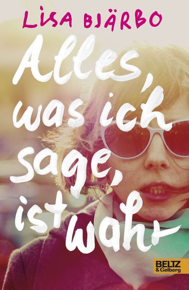 Cover: Alles, was ich sage, ist wahr