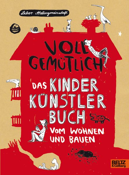 Cover: Voll gemütlich. Das Kinder Künstlerbuch vom Wohnen und Bauen