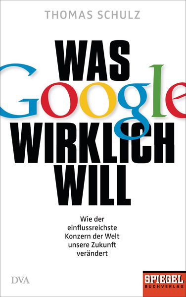 Cover: Was Google wirklich will