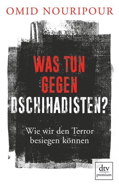 Cover: Was tun gegen Dschihadisten?