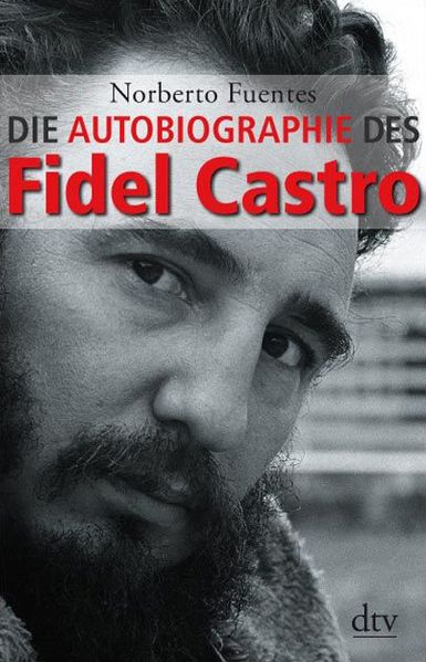 Cover: Die Autobiographie des Fidel Castro (La autobiografía de Fidel Castro)