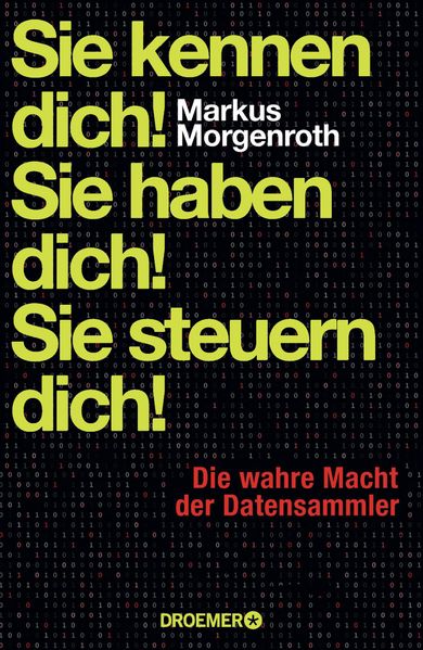 Cover: Sie kennen dich! Sie haben dich! Sie steuern dich!