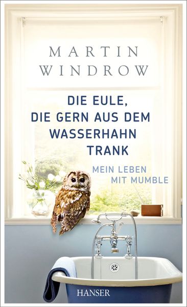 Cover: Die Eule, die gern aus dem Wasserhahn trank