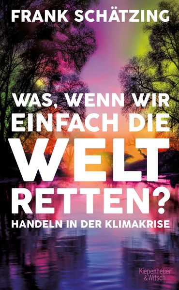 Cover: Was, wenn wir einfach die Welt retten?