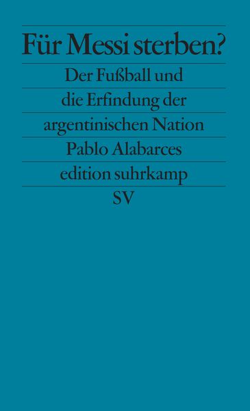 Cover: Für Messi sterben? (Fútbol y patria)