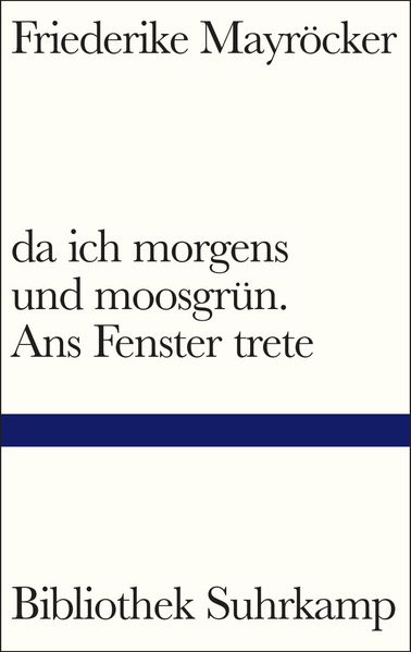 Cover: da ich morgens und moosgrün. Ans Fenster trete