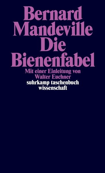 Cover: Die Bienenfabel oder Private Laster, öffentliche Vorteile