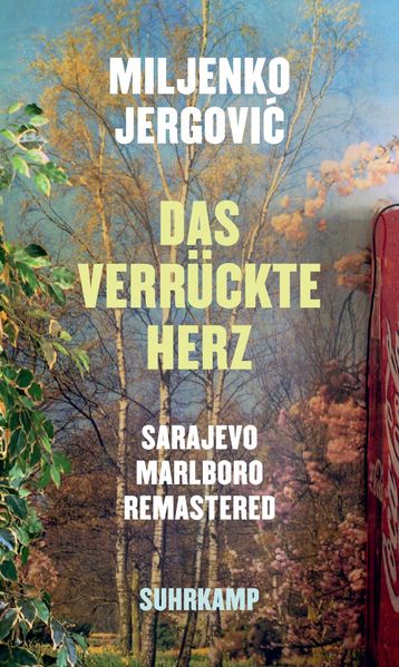 Cover: Das verrückte Herz. Sarajevo Marlboro remastered.