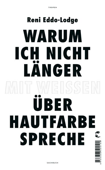 Cover: Warum ich nicht länger mit Weißen über Hautfarbe spreche