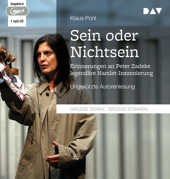 Cover: »Sein oder Nichtsein«. Erinnerungen an Peter Zadeks legendäre Hamlet-Inszenierung
