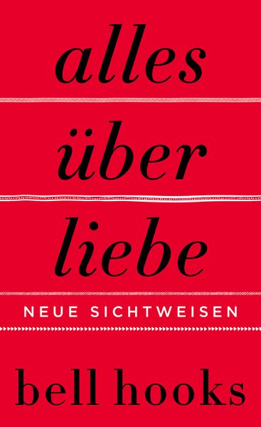 Cover: Alles über Liebe. Neue Sichtweisen
