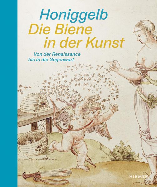 Cover: Honiggelb - Die Biene in der Kunst. Von der Renaissance bis in die Gegenwart