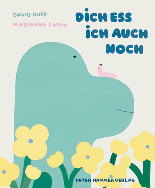 Cover: Dich ess ich auch noch. Ab 4 Jahre