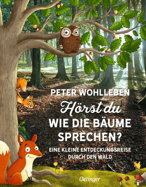 Cover: Hörst du, wie die Bäume sprechen? Eine kleine Entdeckungsreise durch den Wald