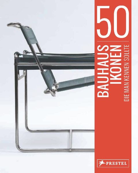 Cover: 50 Bauhaus-Ikonen, die man kennen sollte