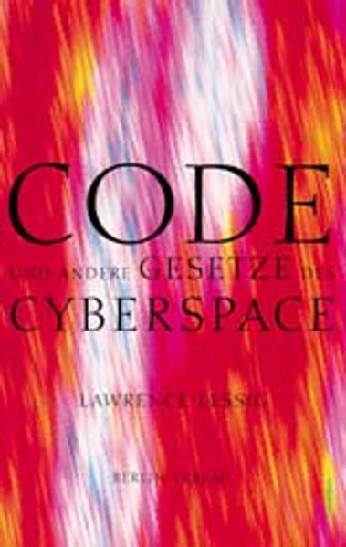 Cover: Code und andere Gesetze des Cyberspace