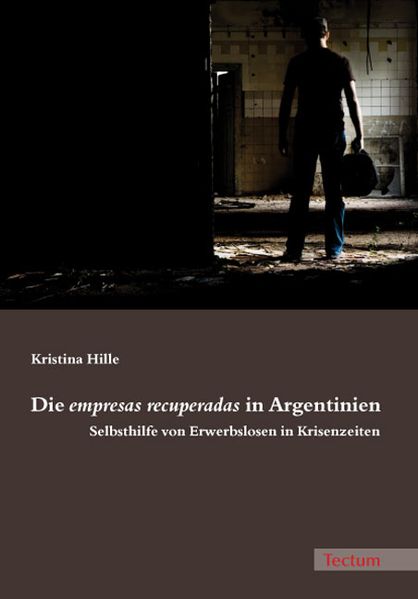 Cover: Die empresas recuperadas in Argentinien
