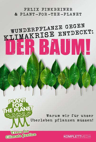 Cover: Wunderpflanze gegen Klimakrise entdeckt: Der Baum!