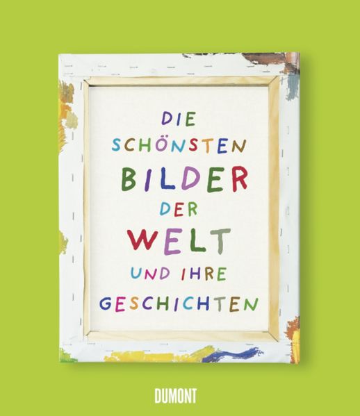Cover: Die schönsten Bilder der Welt und ihre Geschichten