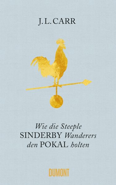 Cover: Wie die Steeple Sinderby Wanderers den Pokal holten