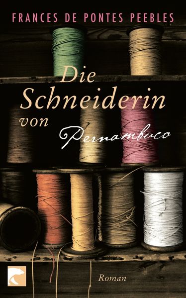 Cover: Die Schneiderin von Pernambuco (The Seamstress)