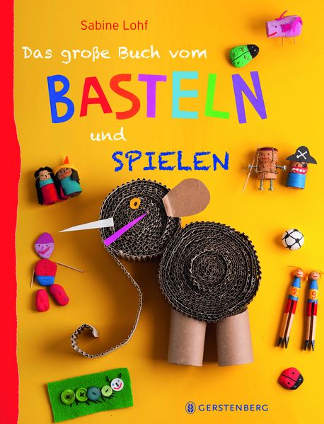 Cover: Das große Buch vom Basteln und Spielen