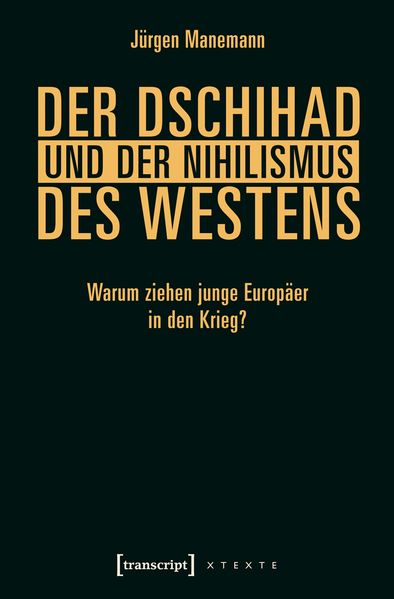 Cover: Der Dschihad und der Nihilismus des Westens