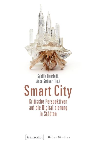 Cover: Smart City - Kritische Perspektiven auf die Digitalisierung in Städten