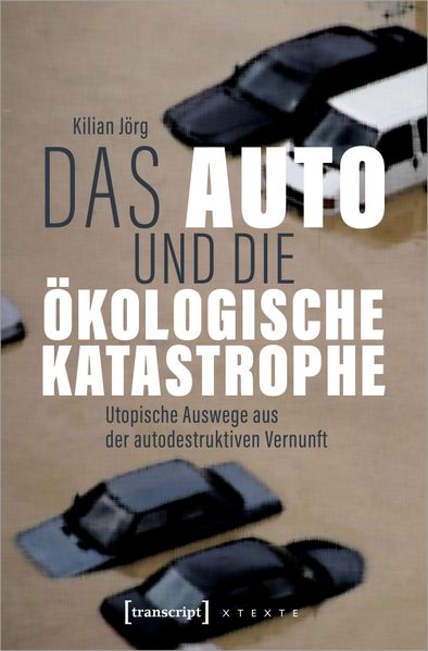 Cover: Das Auto und die ökologische Katastrophe