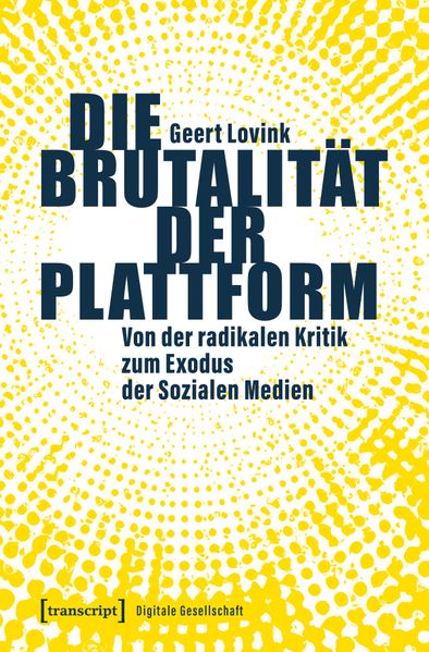 Cover: Die Brutalität der Plattform