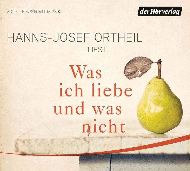 Cover: Was ich liebe - und was nicht
