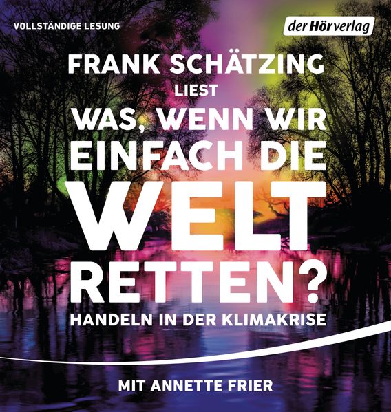 Cover: Was, wenn wir einfach die Welt retten?