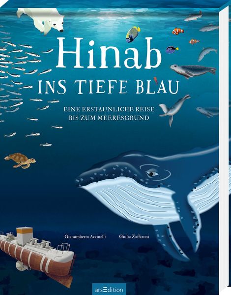 Cover: Hinab ins tiefe Blau. Eine erstaunliche Reise bis zum Meeresgrund.