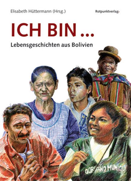 Cover: ich bin... Lebensgeschichten aus Bolivien
