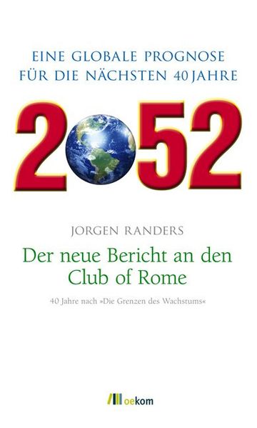 Cover: 2052. Der neue Bericht an den Club of Rome
