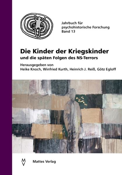 Cover: Die Kinder der Kriegskinder und die späten Folgen des NS-Terrors