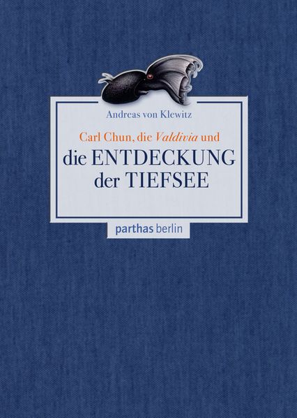Cover: Carl Chun, die Valdivia und die Entdeckung der Tiefsee