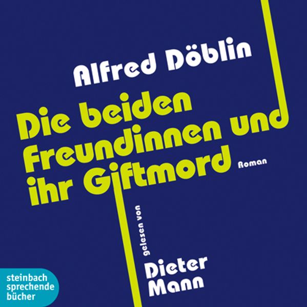 Cover: Die beiden Freundinnen und ihr Giftmord